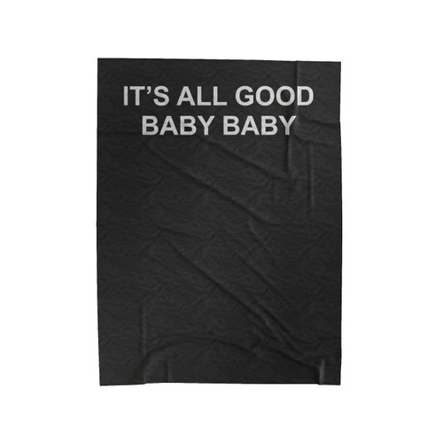 It's All Good Baby Baby Baby Gift Velveteen Blanket