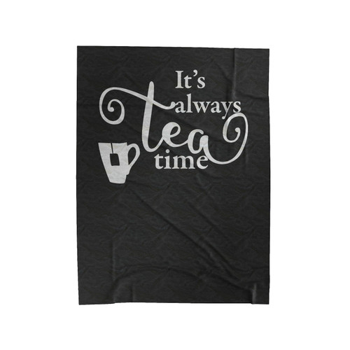It's Always Tea Time Velveteen Blanket