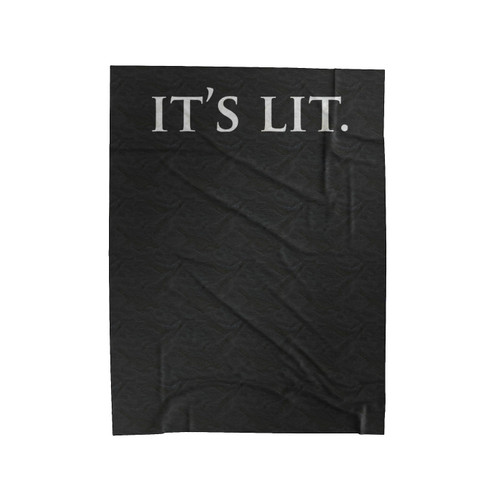 It's Lit Funny Saying Velveteen Blanket