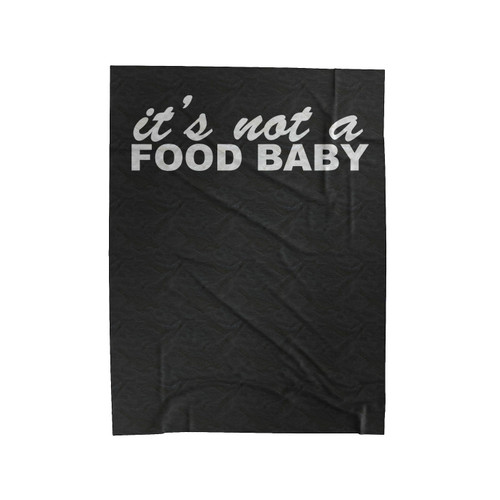 It's Not A Food Baby Velveteen Blanket