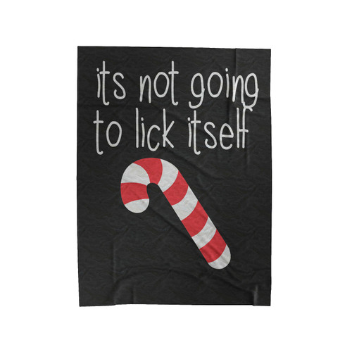 It's Not Going To Lick Itself Candy Cane Velveteen Blanket