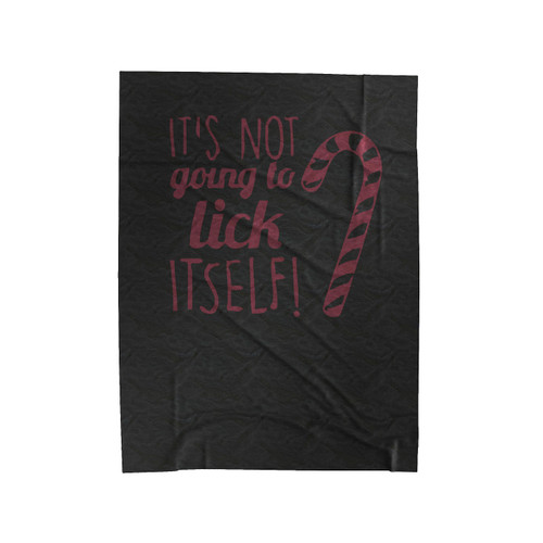 Its Not Going To Lick It Self Christmas Party Candy Cane Velveteen Blanket