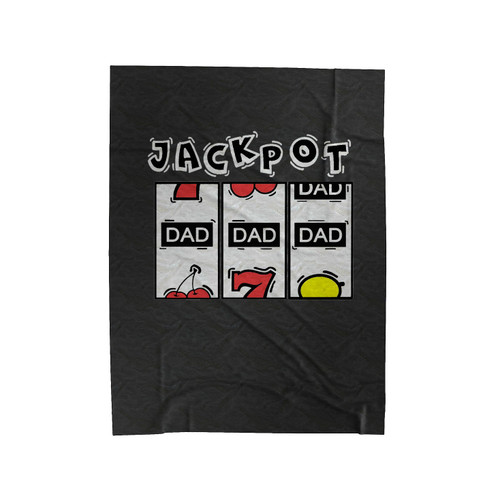 Jackpot Dad Dad Dad Velveteen Blanket