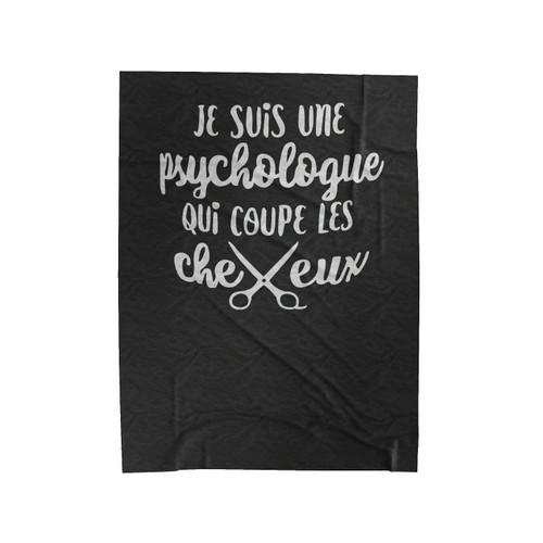 Je Suis Une Psychologue Qui Coupe Les Cheveux Velveteen Blanket
