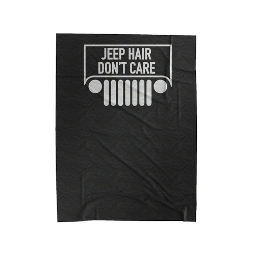 Jeep Hair Don't Care Jeep Love Jeep Live Velveteen Blanket