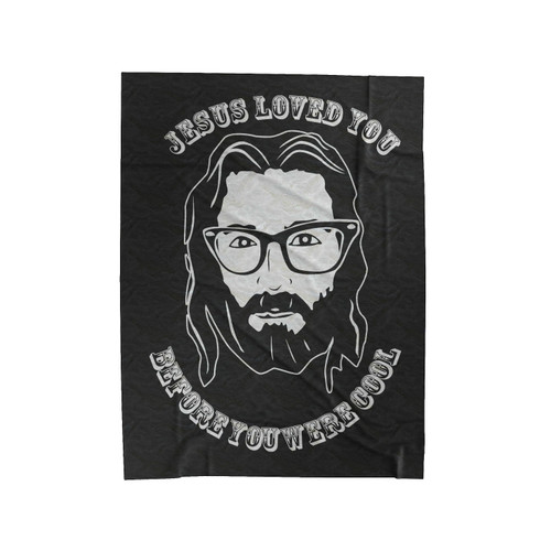 Jesus Loved You Before You Were Cool L Hipster Jesus Velveteen Blanket