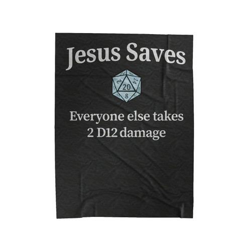 Jesus Saves All Others Take 2 D12 Damage Velveteen Blanket