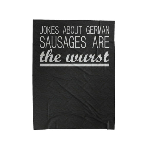 Jokes About German Sausages Are The Wurst Velveteen Blanket