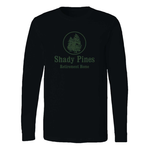 This classic fit shady pines retirement home long sleeve shirt is casually elegant and very comfortable. With fine quality print to make one stand out, it's a perfect fit for every occasion.