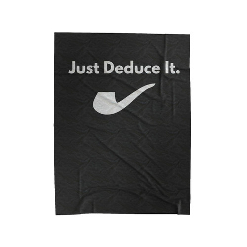 Just Deduce It Sherlock Holmes John Watson Sherlock Pipe Velveteen Blanket