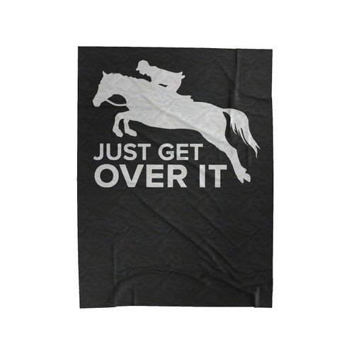 Just Get Over It Velveteen Blanket