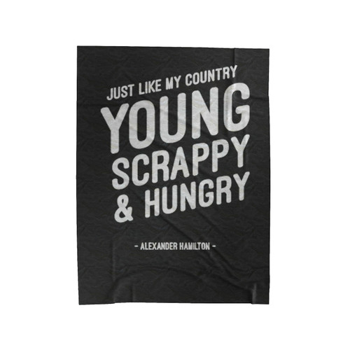 Just Like My Country Young Scrappy And Hungry Velveteen Blanket