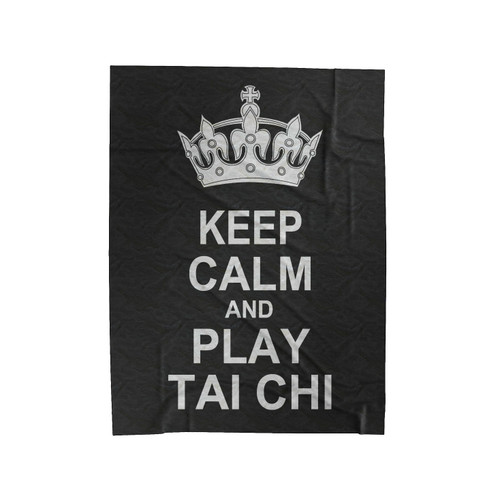 Keep Calm And Play Tai Chi Velveteen Blanket