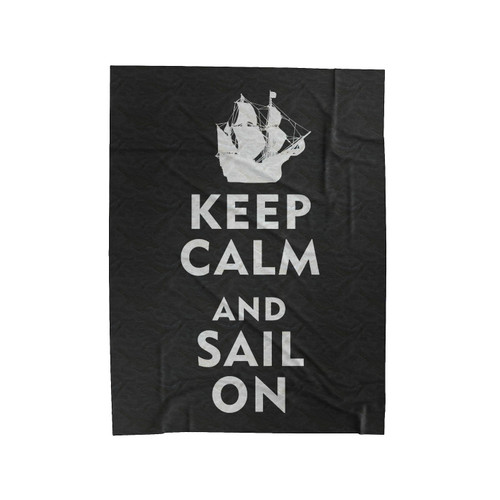Keep Calm And Sail On Funny Velveteen Blanket