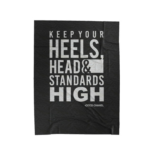 Keep Your Heels Head And Standards High Quote Velveteen Blanket