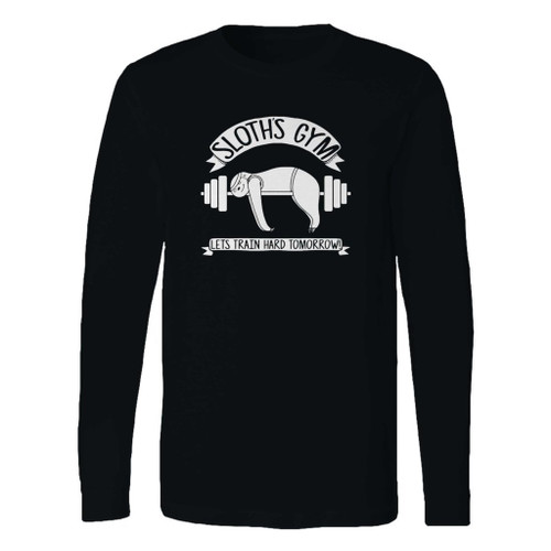 This classic fit sloths gym lets train hard tomorrow long sleeve shirt is casually elegant and very comfortable. With fine quality print to make one stand out, it's a perfect fit for every occasion.