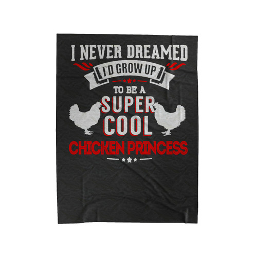 Kids Super Cool Chicken Princess Princess For Kids Rockin It Like Mom Or Grandma Velveteen Blanket