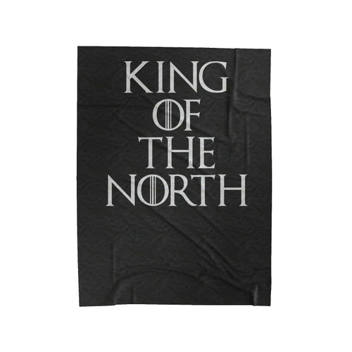 King Of The North Funny Got Game Of Thrones Velveteen Blanket