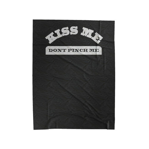 Kiss Me Dont Pinch Me Irish Cute St Patricks Day Velveteen Blanket