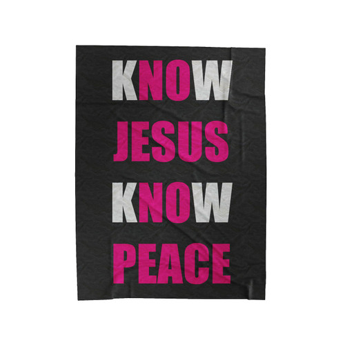 Know Jesus Know Peace No Jesus No Peace Velveteen Blanket