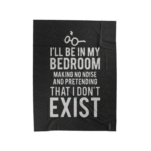 L Will Be In My Bedroom Making No Noise Velveteen Blanket