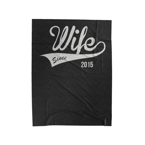 Ladies Wife Since Velveteen Blanket