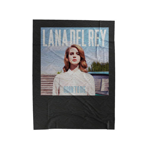 Lana Del Ray Born To Die Velveteen Blanket