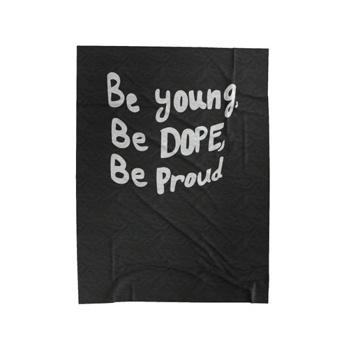 Lana Del Rey Be Young, Be Dope, Be Proud Any Ldr Lover Be Wild And Have Fun Live Fast Die Young American Young And Beautiful Velveteen Blanket