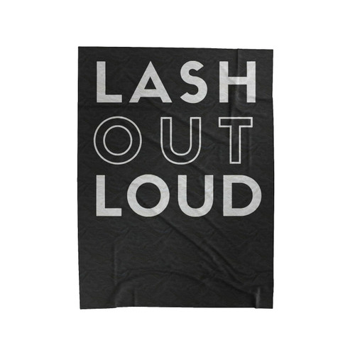 Lash Out Loud Velveteen Blanket