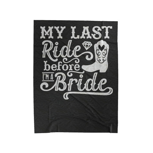 Last Ride Before I'm A Bride Velveteen Blanket
