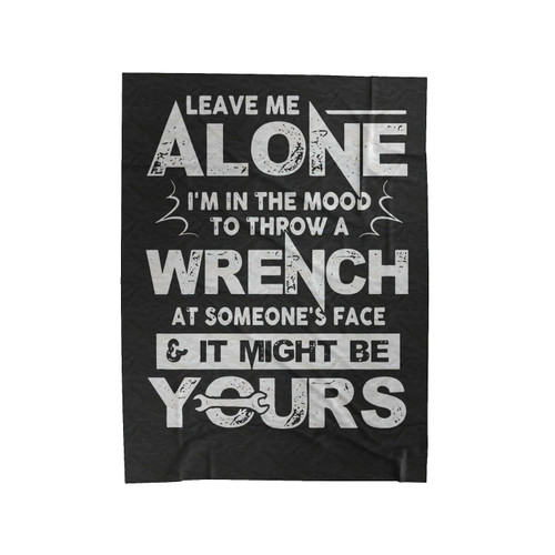 Leave Me Alone I'm In The Mood Velveteen Blanket