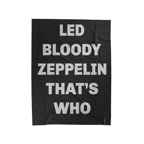 Led Bloody Zeppelin That's Who Velveteen Blanket