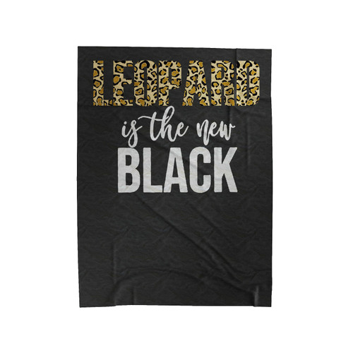 Leopard Is The New Black Velveteen Blanket
