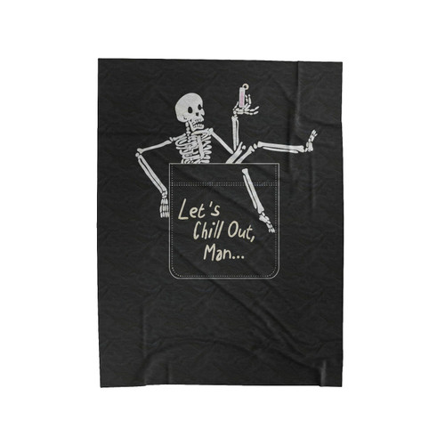 Let's Chill Out Man Skeleton Velveteen Blanket