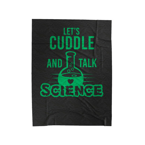 Let's Cuddle And Talk Science Atoms Try Science Geek Nerd Nerdy Periodic Chemistry Funny Velveteen Blanket