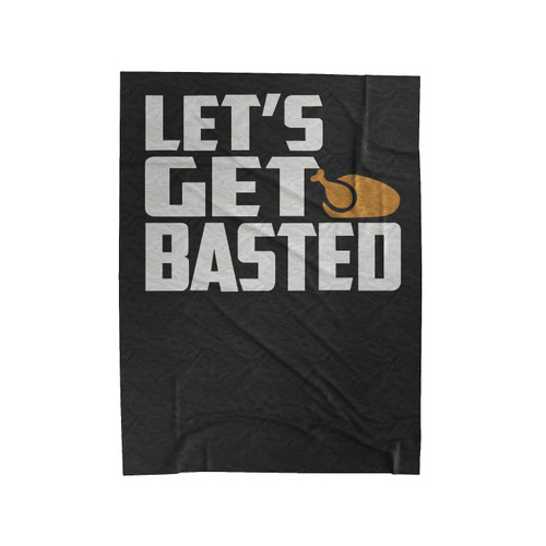 Let's Get Basted Funny Thanksgiving Velveteen Blanket
