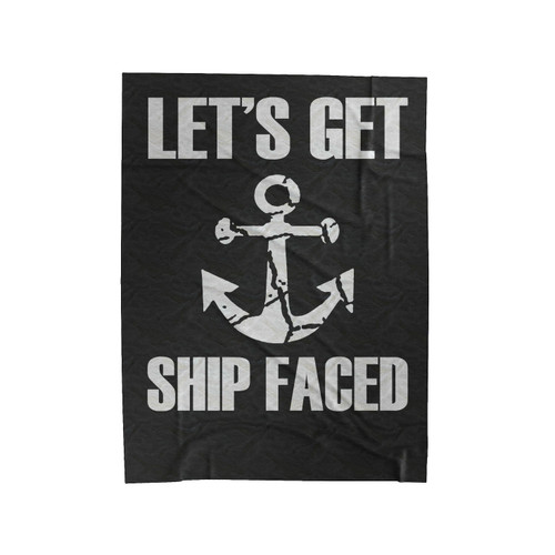 Let's Get Ship Faced Velveteen Blanket