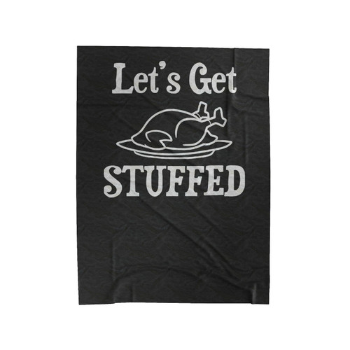 Let's Get Stuffed Funny Thanksgiving Gym Thanksgiving Velveteen Blanket
