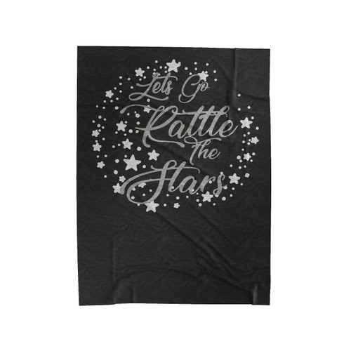 Let's Go Rattle The Stars Throne Of Glass Velveteen Blanket
