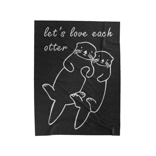 Let's Love Each Otter Velveteen Blanket