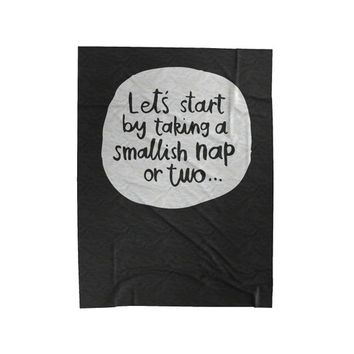 Let's Start By Taking A Smallish Nap Or Two Disney Winnie The Pooh Quote Velveteen Blanket
