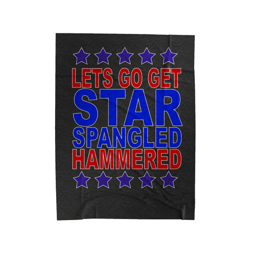 Lets Go Get Star Spangled Hammere Velveteen Blanket