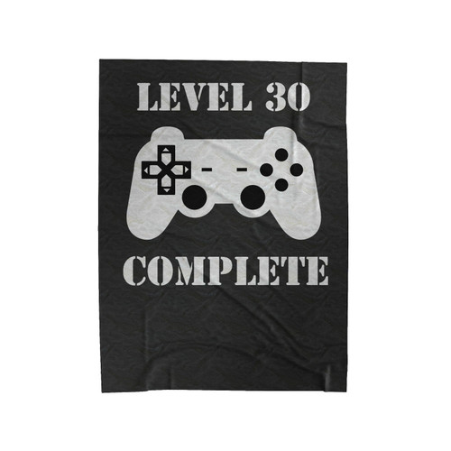 Level 30 Complete Birthday Funny Gaming Gamer Velveteen Blanket