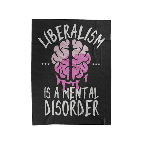 Liberalism Is A Mental Disorder Brain Velveteen Blanket