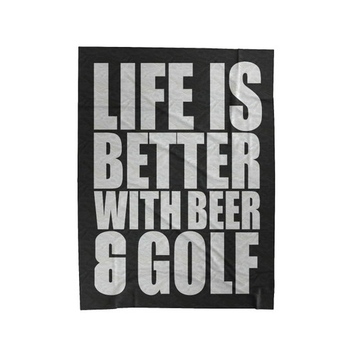 Life Is Better With Beer And Golf Velveteen Blanket