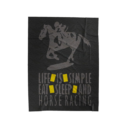Life Is Simple Eat, Sleep And Horse Racing Velveteen Blanket