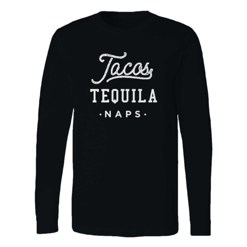 This classic fit tacos tequila naps long sleeve shirt is casually elegant and very comfortable. With fine quality print to make one stand out, it's a perfect fit for every occasion.