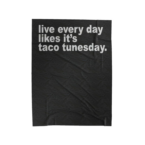 Live Every Day Like It's Taco Tuesday Funny Taco Mexican Meme Velveteen Blanket