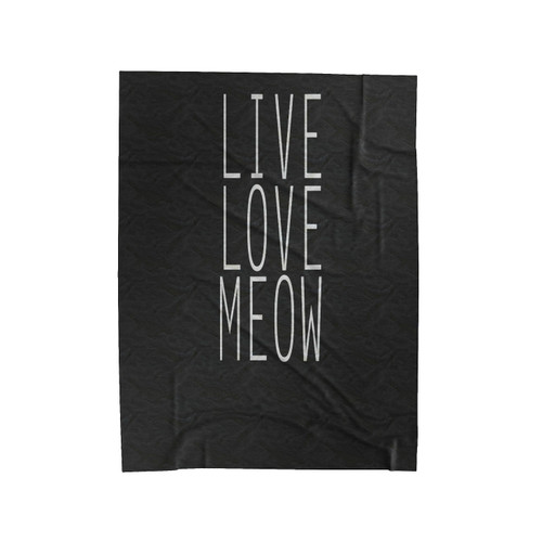 Live Love Meow Funny Kitten Lover Animal Cat Owner Velveteen Blanket