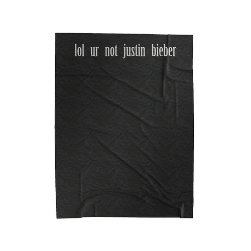 Lol Ur Not Justin Bieber Justin Bieber Hipster Street Velveteen Blanket